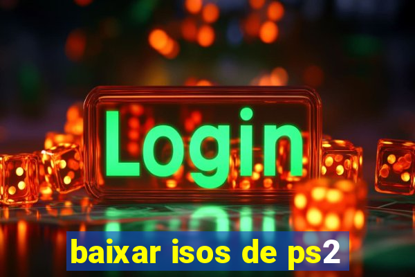 baixar isos de ps2